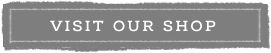 Visit our shop